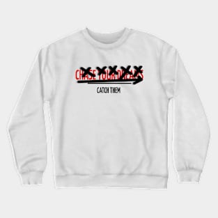 Chase your dreams catch them inspirational quote Crewneck Sweatshirt